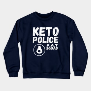 Keto Police - FAT Squad - Funny Keto Avocado Crewneck Sweatshirt